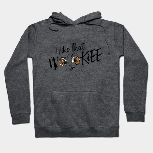 I Like That Wookiee Hoodie by JLaneDesign